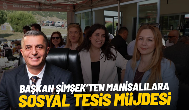 Başkan Şimşek yeni sosyal tesislerin müjdesini verdi