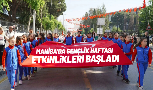 Manisa’da Gençlik Haftası etkinlikleri başladı