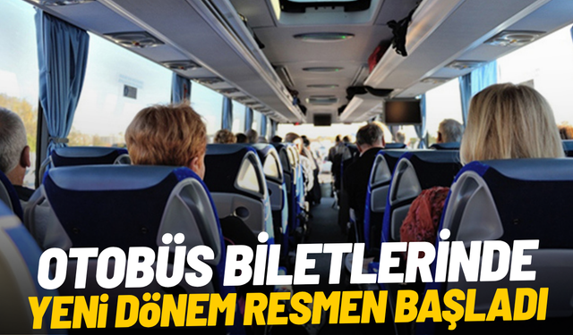 Otobüs biletlerinde yeni dönem resmen başladı