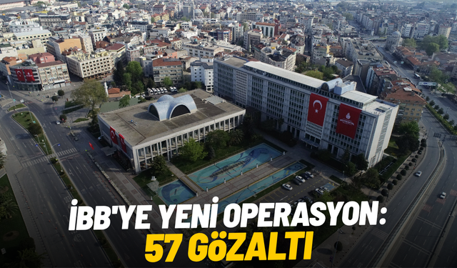 İBB'ye yeni operasyon: Boğaziçi Yönetim AŞ ile ilgili 57 gözaltı