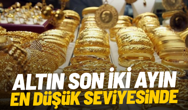Altın son iki ayın en düşük seviyesinde