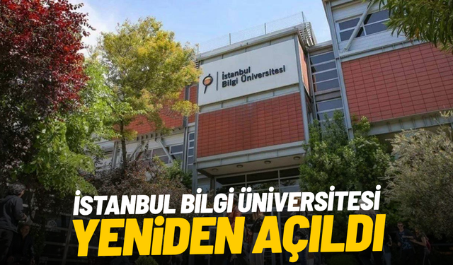 İstanbul Bilgi Üniversitesi yeniden açıldı