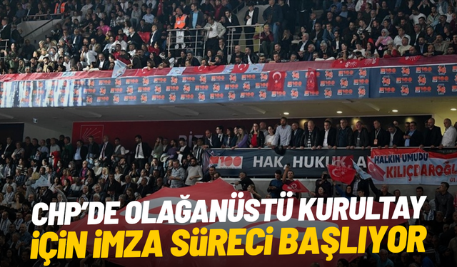 CHP’de olağanüstü kurultay için imza süreci başlıyor