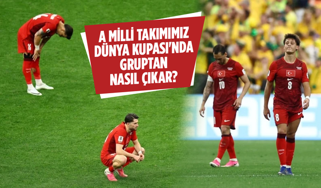 Dünya Kupası'nda Yeni Hesap: A Milli Takım İçin Umutlar Sürüyor