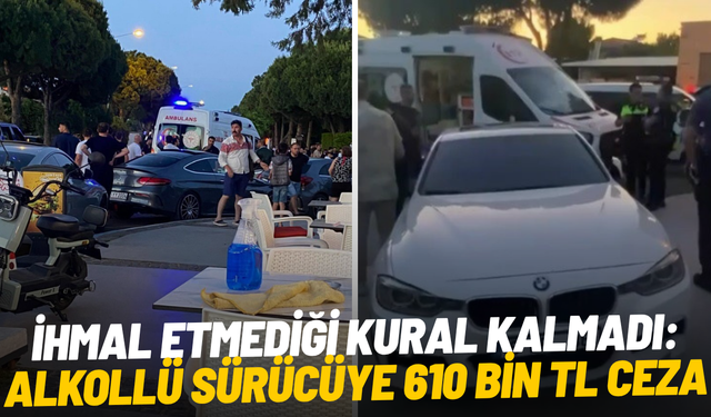İhmal etmediği kural kalmadı: Alkollü sürücüye 610 bin TL ceza