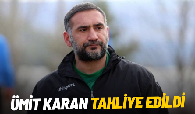Eski futbolcu Ümit Karan tahliye edildi