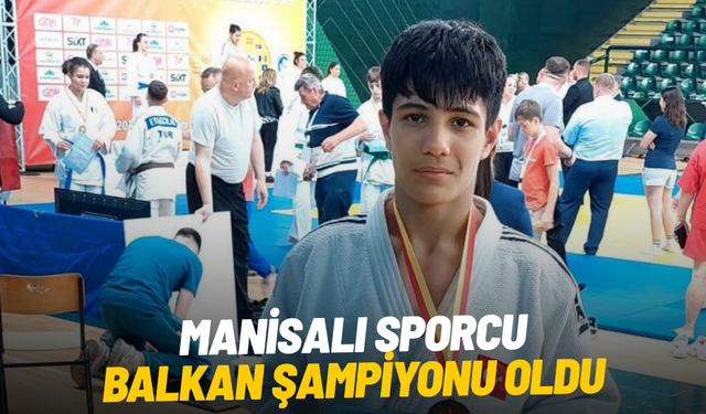 Manisalı sporcu, Balkan Şampiyonu oldu