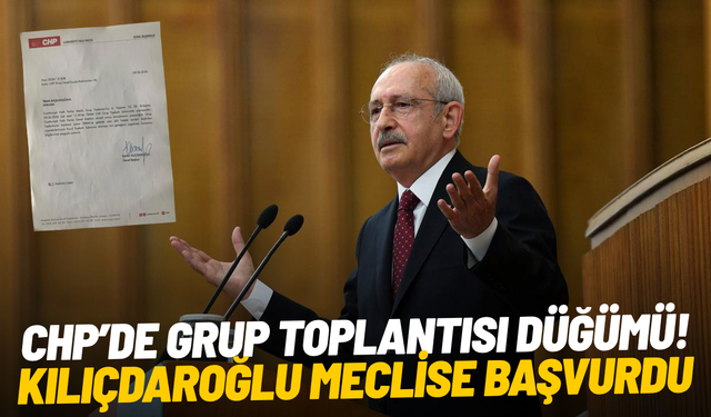 CHP’de grup toplantısı krizi büyüyor: Kılıçdaroğlu Meclis’e başvurdu