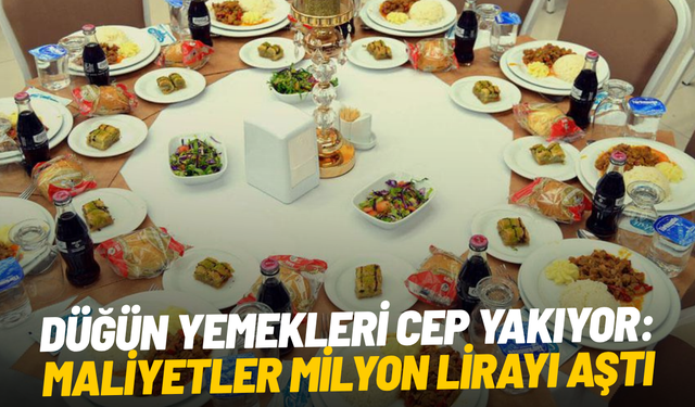 Düğün yemekleri cep yakıyor: Maliyetler milyon lirayı aştı