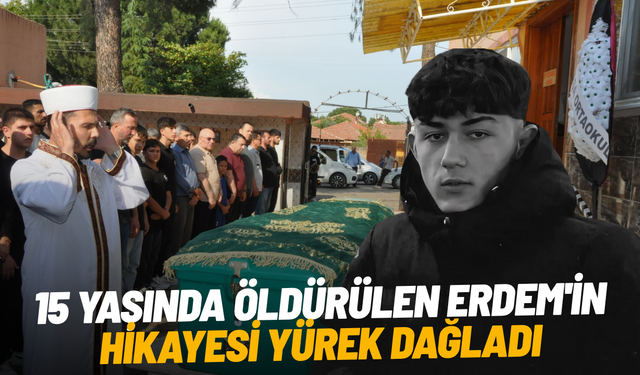 15 yaşında öldürülen Erdem'in hikayesi yürek dağladı
