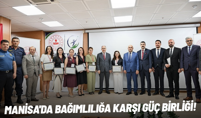Manisa'da bağımlılığa karşı güç birliği