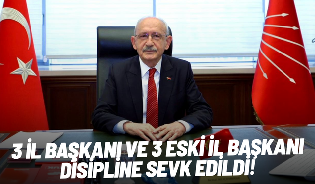 Kılıçdaroğlu yönetiminden yeni kararlar: 3 isim disipline sevk edildi!