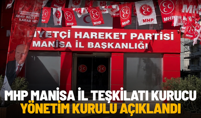 MHP Manisa İl Teşkilatı Kurucu Yönetim Kurulu açıklandı