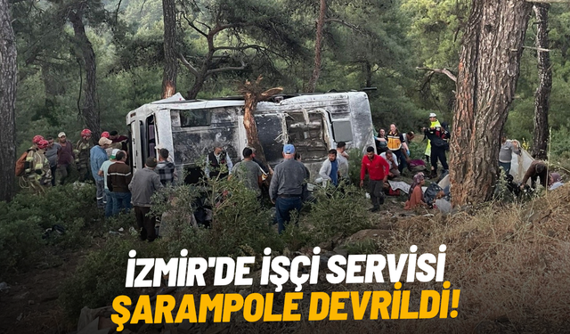 İzmir'de işçi servisi şarampole devrildi: 22 yaralı