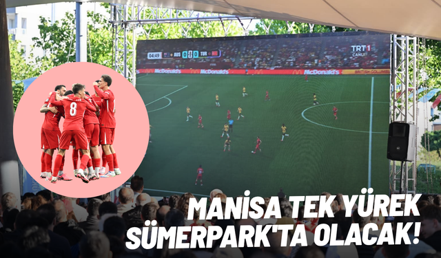 Manisa tek yürek Sümerpark'ta olacak