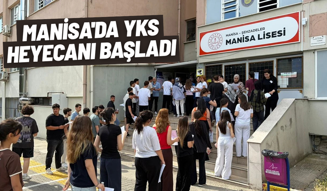 Manisa'da YKS heyecanı başladı