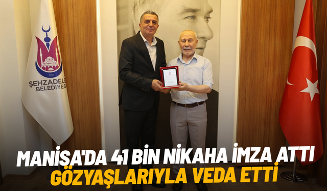 Manisa'da 41 bin nikaha imza attı, gözyaşlarıyla veda etti