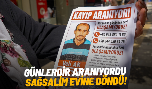 Günlerdir aranıyordu: Sağsalim evine döndü