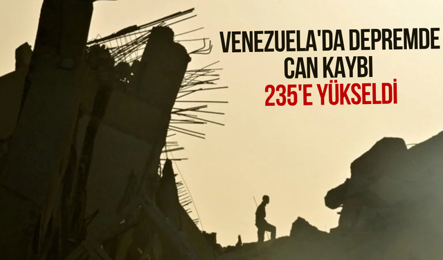 Venezuela'da depremde can kaybı 235'e yükseldi