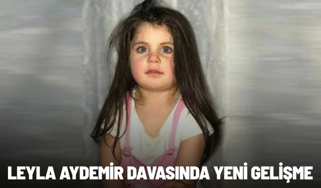 Leyla Aydemir davasında yeni gelişme: Amcaya ağırlaştırılmış müebbet