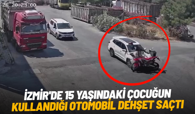 İzmir'de 15 yaşındaki çocuğun kullandığı otomobil dehşet saçtı
