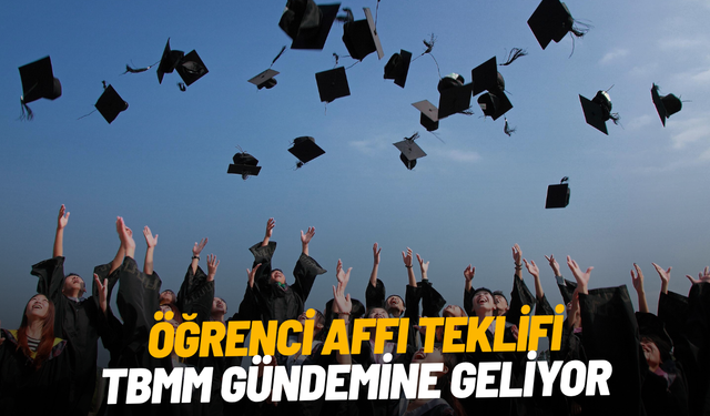 Öğrenci affı teklifi TBMM gündemine geliyor