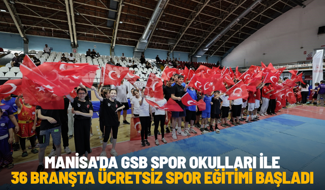 Manisa'da GSB Spor Okulları ile 36 branşta ücretsiz spor eğitimi başladı