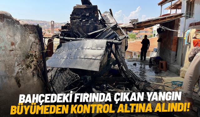 Bahçedeki fırında çıkan yangın büyümeden kontrol altına alındı!