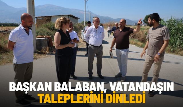 Başkan Balaban, vatandaşın taleplerini dinledi