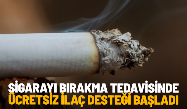 Sigarayı bırakma tedavisinde ücretsiz ilaç desteği başladı