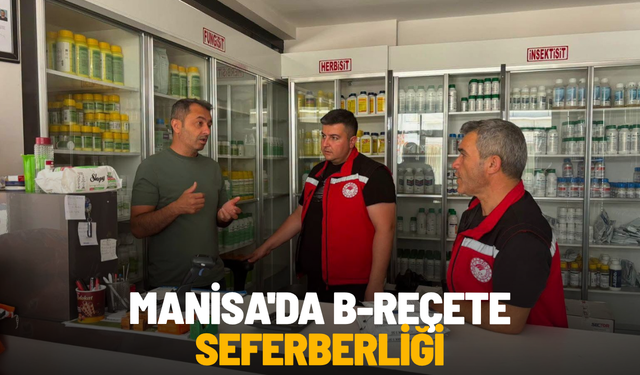 Manisa'da B-reçete seferberliği