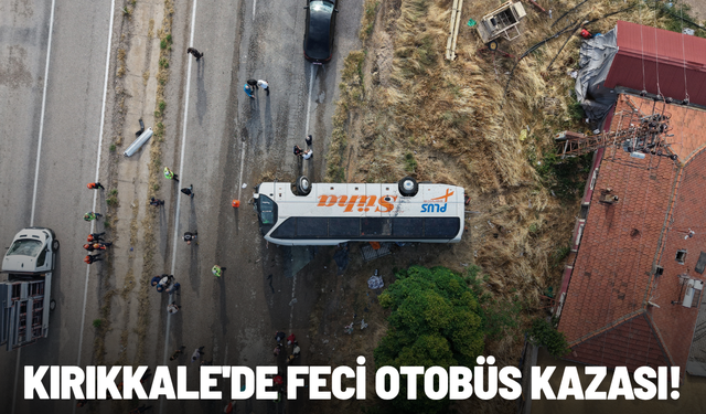 Kırıkkale'de feci otobüs kazası!