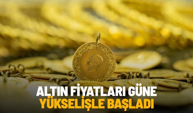 Altın fiyatları güne yükselişle başladı