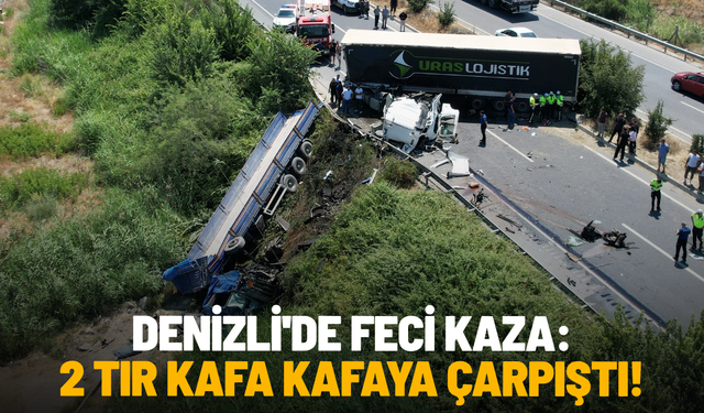 Denizli'de feci kaza: 2 tır kafa kafaya çarpıştı!