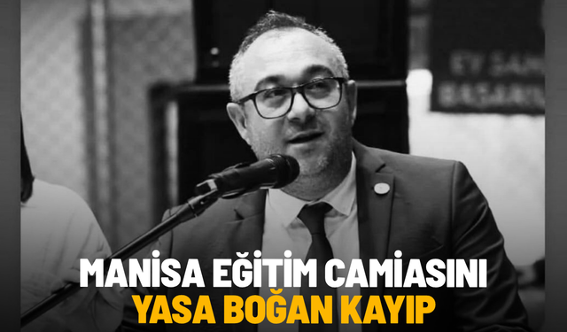 Manisa eğitim camiasını yasa boğan kayıp
