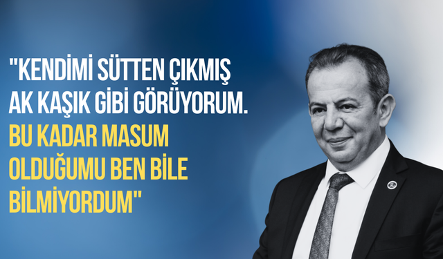 Tanju Özcan: "Kendimi sütten çıkmış ak kaşık gibi görüyorum"