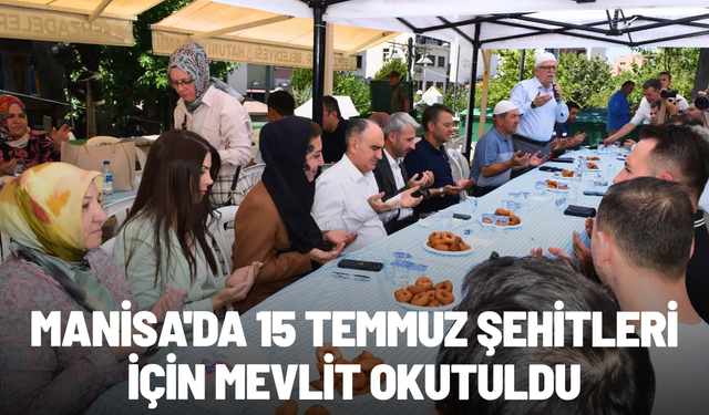 Manisa'da 15 Temmuz şehitleri için mevlit okutuldu
