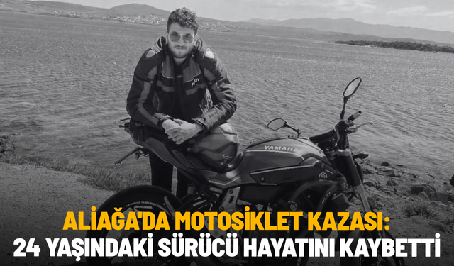 İzmir'de genç motosiklet eğitmeni kazada hayatını kaybetti