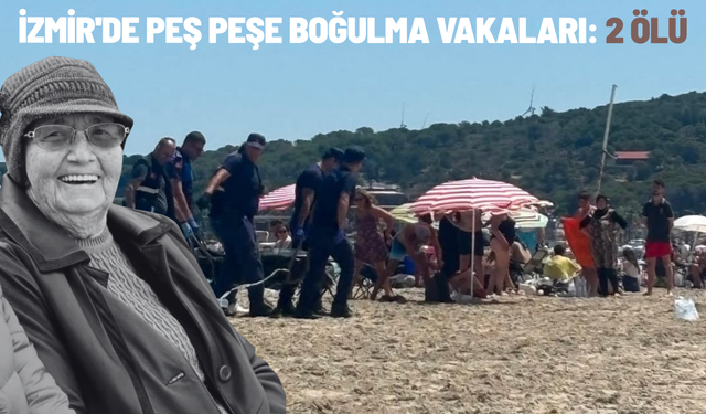 İzmir'de peş peşe boğulma vakaları: 2 ölü