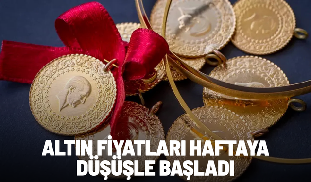 Altın fiyatları haftaya düşüşle başladı