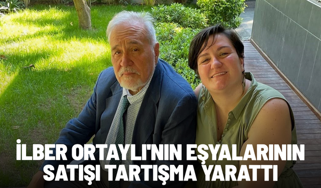 İlber Ortaylı'nın eşyalarının satışı tartışma yarattı