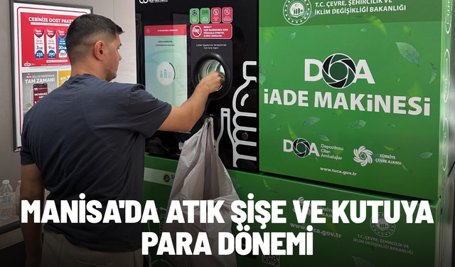 Manisa'da atık şişe ve kutuya para dönemi
