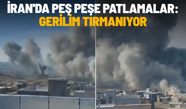 İran'da peş peşe patlamalar: Gerilim tırmanıyor