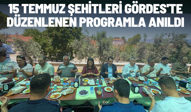 15 Temmuz Şehitleri Gördes'te düzenlenen programla anıldı