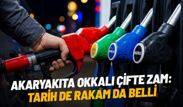 Akaryakıta okkalı çifte zam: Tarih de rakam da belli
