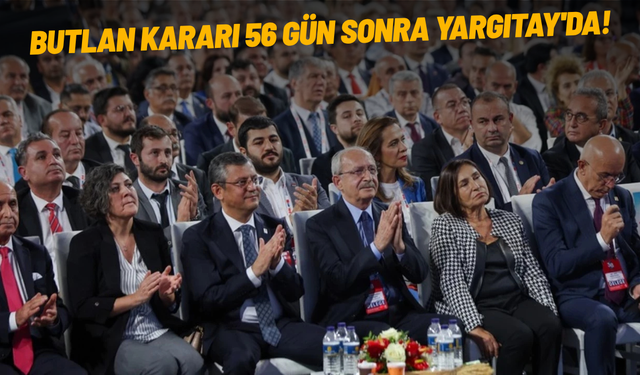 SON DAKİKA... Butlan kararı 56 gün sonra Yargıtay'da!