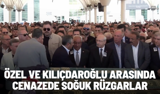 Özel ve Kılıçdaroğlu arasında cenazede soğuk rüzgarlar