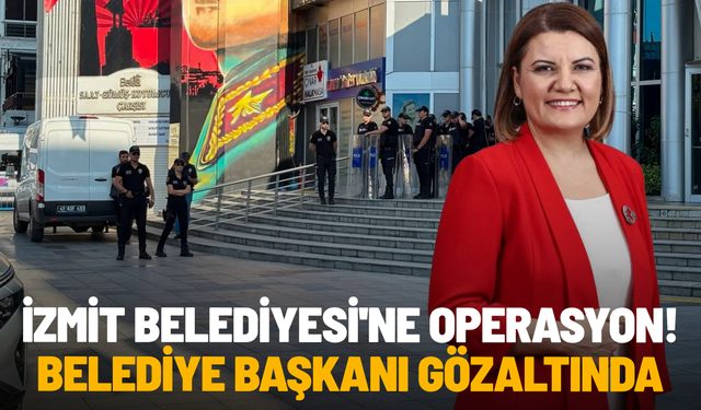 İzmit Belediyesi'ne operasyon! Belediye Başkanı gözaltında
