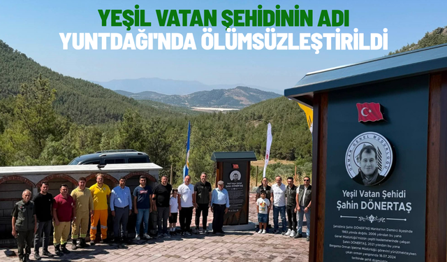 Yeşil vatan şehidinin adı Yuntdağı'nda ölümsüzleştirildi