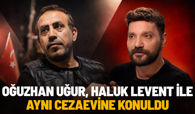 Oğuzhan Uğur, Haluk Levent ile aynı cezaevine konuldu